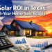 What is the real ROI of solar panels in Texas if I sell my home in 5 years?
