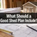 What Should a Good Shed Plan Include?